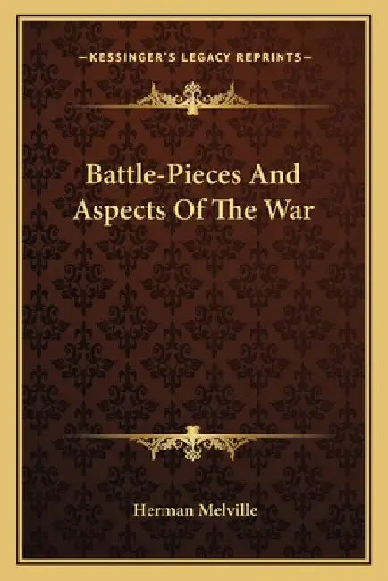 Battle-Pieces And Aspects Of The War by Herman Melville