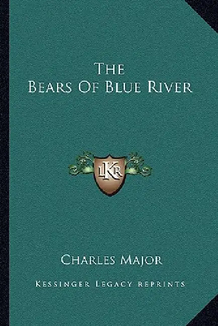 The Bears Of Blue River by Charles Major