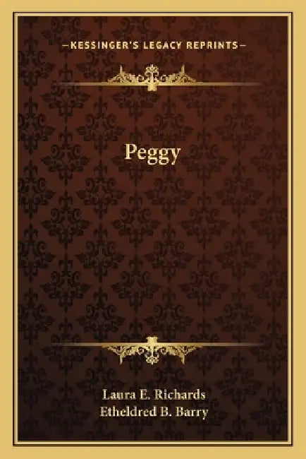 Peggy by Laura E. Richards, Etheldred B. Barry