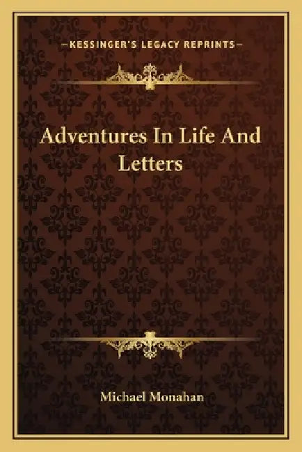 Adventures In Life And Letters by Michael Monahan