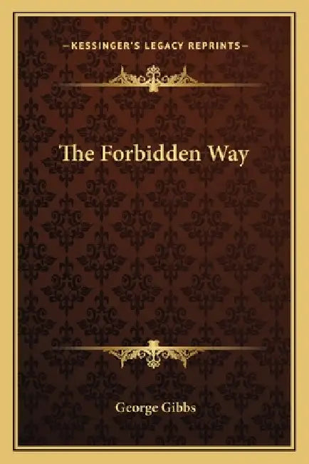 The Forbidden Way by George Gibbs