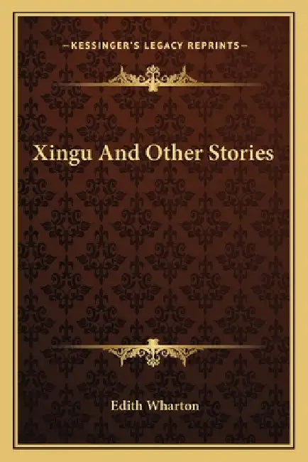 Xingu And Other Stories by Edith Wharton