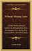 Wilson's Mining Laws: United States, Arizona, California, Nevada And Utah; Annotated, With Forms And Corporation Laws Of Arizona by Calvert Wilson