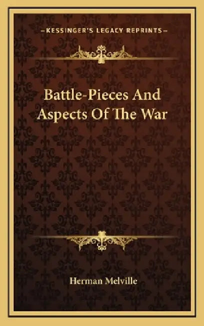 Battle-Pieces And Aspects Of The War by Herman Melville