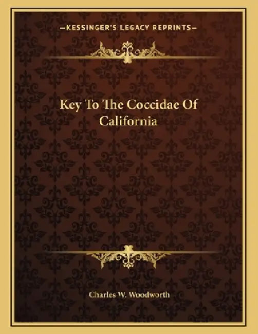 Key To The Coccidae Of California by Charles W. Woodworth