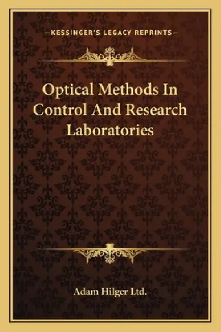 Optical Methods In Control And Research Laboratories by Adam Hilger Ltd