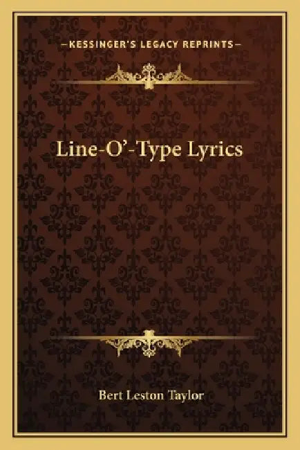 Line-O'-Type Lyrics by Bert Leston Taylor
