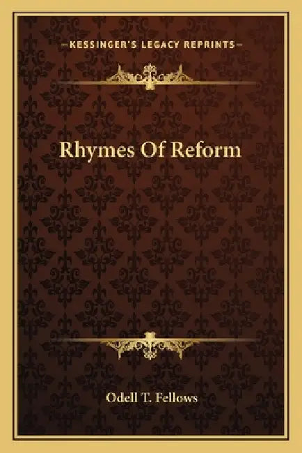 Rhymes Of Reform by Odell T. Fellows