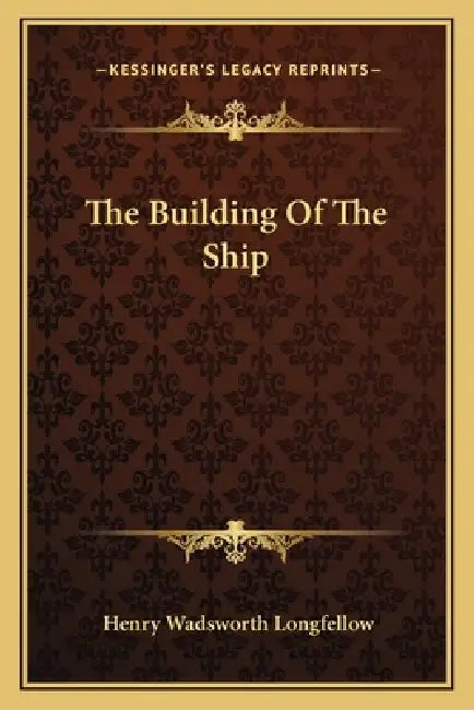 The Building of the Ship by Henry Wadsworth Longfellow