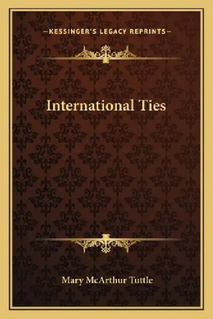 International Ties by Mary McArthur Tuttle
