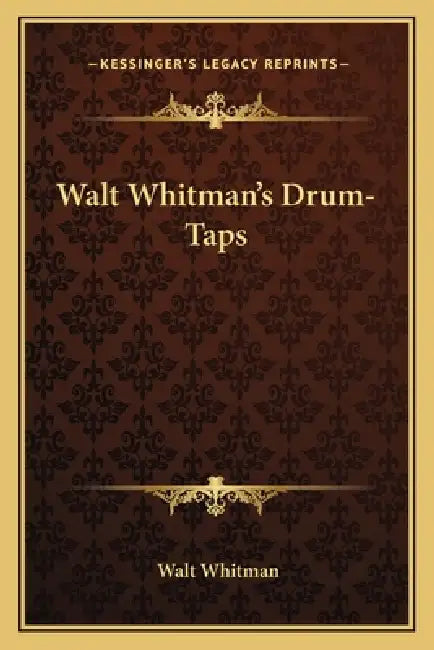 Walt Whitman's Drum-Taps by Walt Whitman