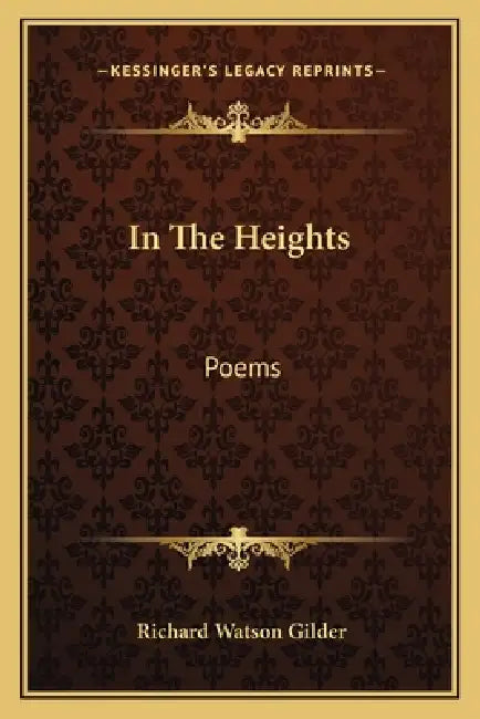In The Heights: Poems by Richard Watson Gilder