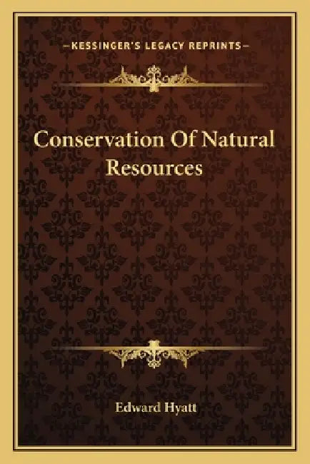 Conservation Of Natural Resources by Edward Hyatt