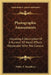Photographic Amusements: Including A Description Of A Number Of Novel Effects Obtainable With The Camera by Walter E. Woodbury