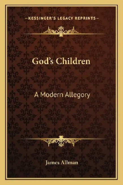 God's Children: A Modern Allegory by James Allman