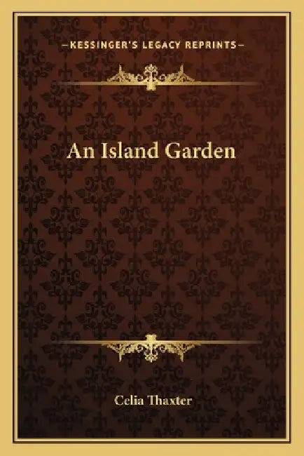 An Island Garden by Celia Thaxter