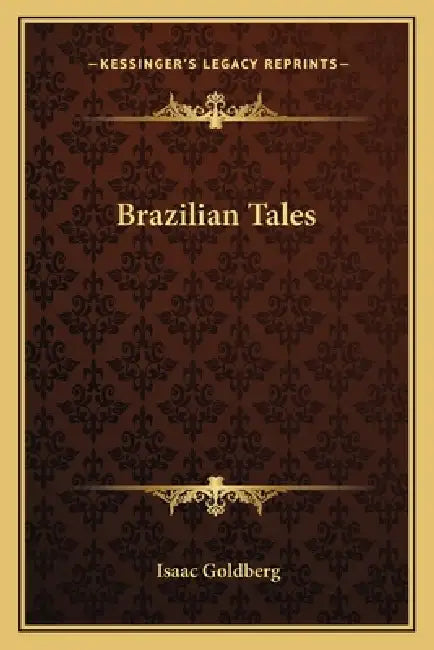 Brazilian Tales by Isaac Goldberg