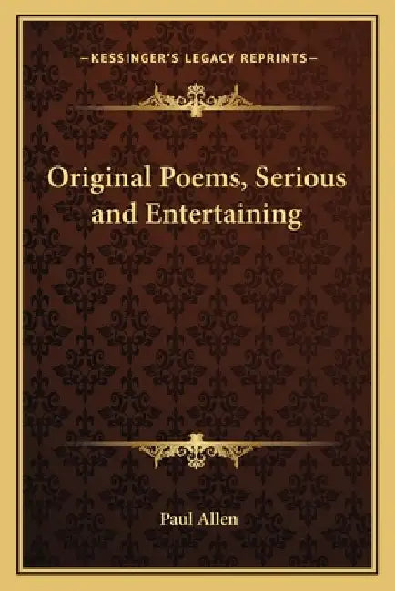 Original Poems, Serious and Entertaining by Paul Allen