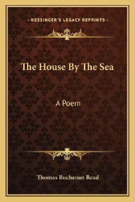 The House By The Sea: A Poem by Thomas Buchanan Read