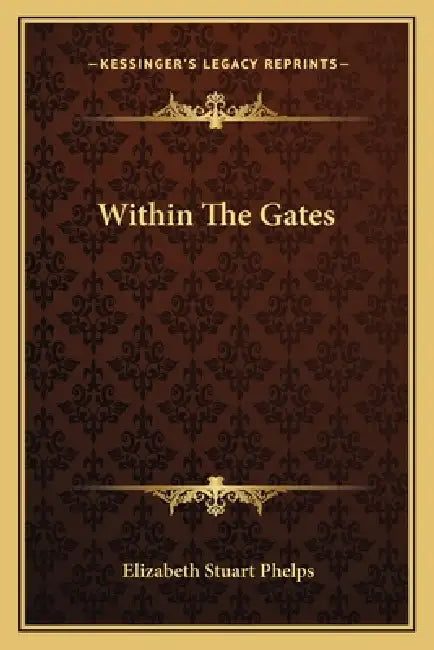 Within The Gates by Elizabeth Stuart Phelps