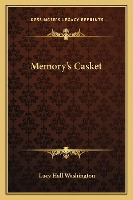 Memory's Casket by Lucy Hall Washington