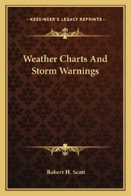 Weather Charts And Storm Warnings by Robert H. Scott