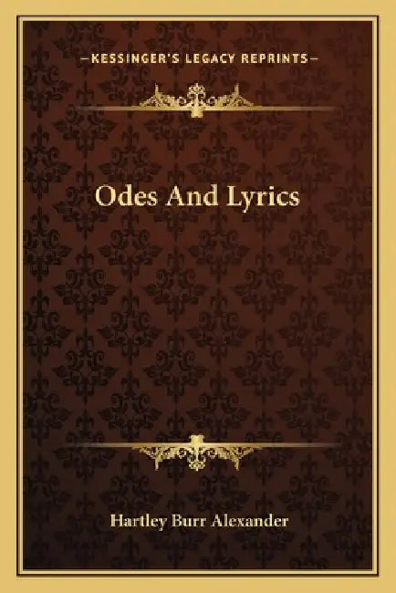 Odes and Lyrics by Hartley Burr Alexander