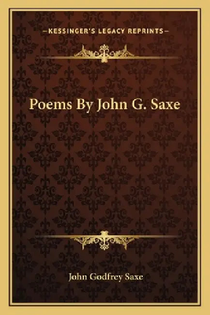 Poems By John G. Saxe by John Godfrey Saxe