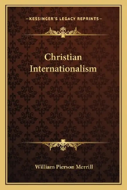 Christian Internationalism by William Pierson Merrill