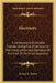 Electricity: A Condensed And Reliable Treatise, Giving Full Directions For The Construction And Operation Of Any Kind Of Electrical Apparatus by George L. Fowler