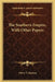 The Southern Empire, With Other Papers by Oliver T. Morton