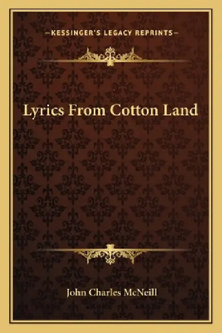 Lyrics From Cotton Land by John Charles McNeill