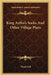 King Arthu's Socks and Other Village Plays by Floyd Dell
