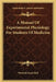 A Manual Of Experimental Physiology For Students Of Medicine by Winfield Scott Hall
