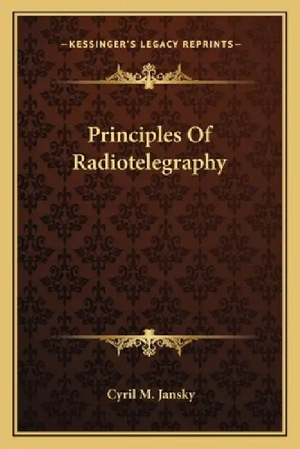 Principles Of Radiotelegraphy by Cyril M. Jansky