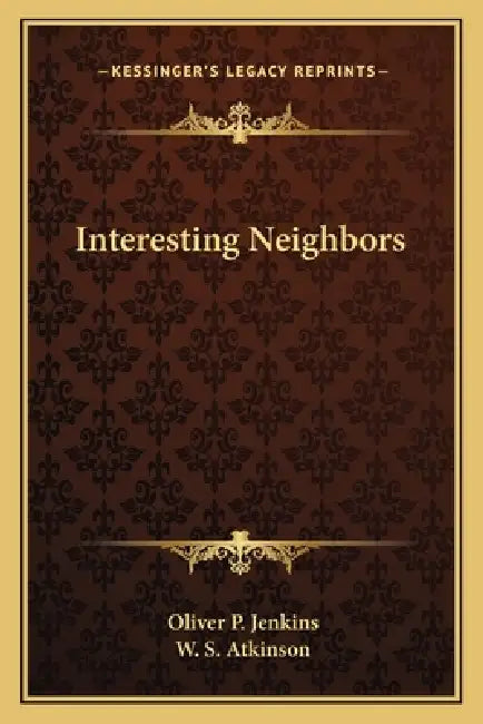 Interesting Neighbors by Oliver P. Jenkins, W. S. Atkinson