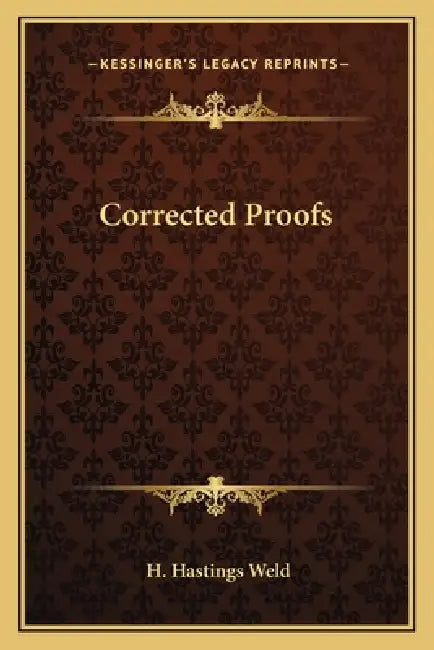Corrected Proofs by H. Hastings Weld