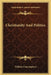 Christianity And Politics by William Cunningham