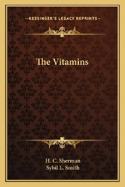 The Vitamins by H. C. Sherman, Sybil L. Smith
