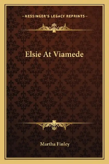 Elsie At Viamede by Martha Finley