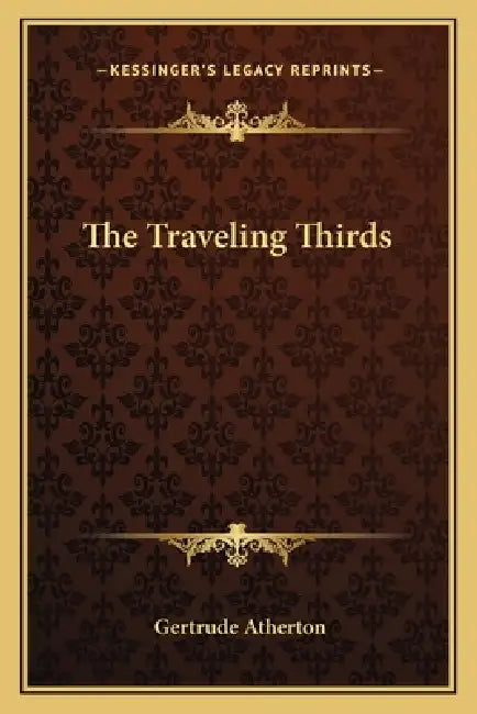 The Traveling Thirds by Gertrude Franklin Horn Atherton