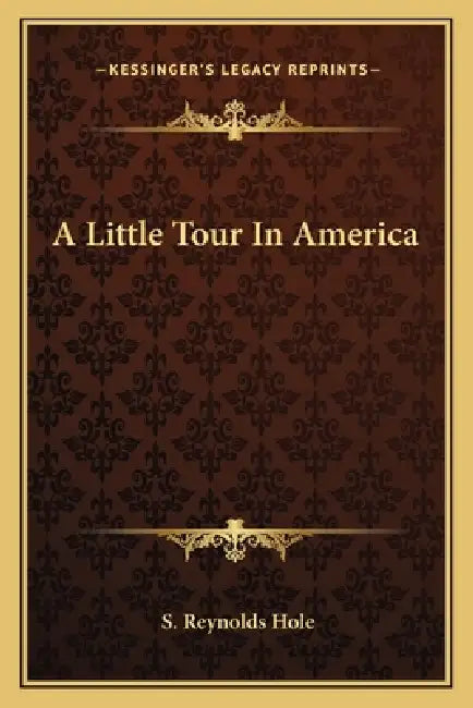 A Little Tour In America by S. Reynolds Hole