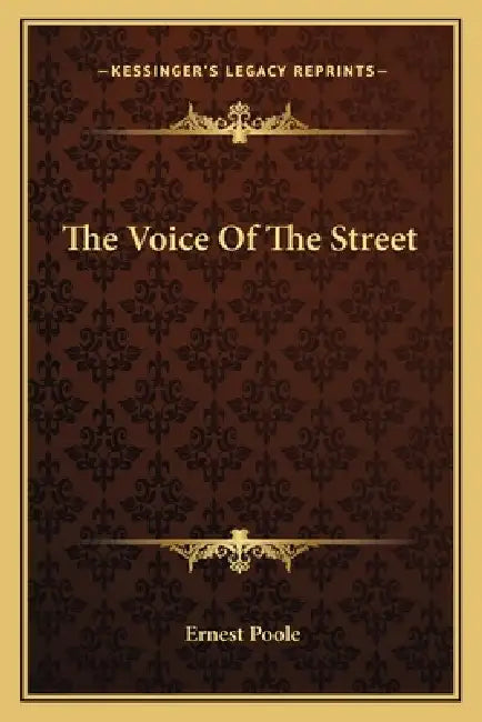 The Voice Of The Street by Ernest Poole