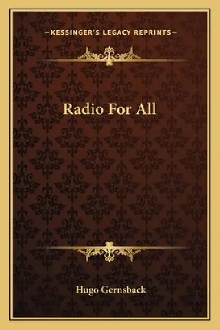 Radio For All by Hugo Gernsback