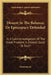 Dissent In The Balance; Or Episcopacy Defended: In A Calm Investigation Of The Great Problem, Is Dissent Good Or Evil? by Internuncio
