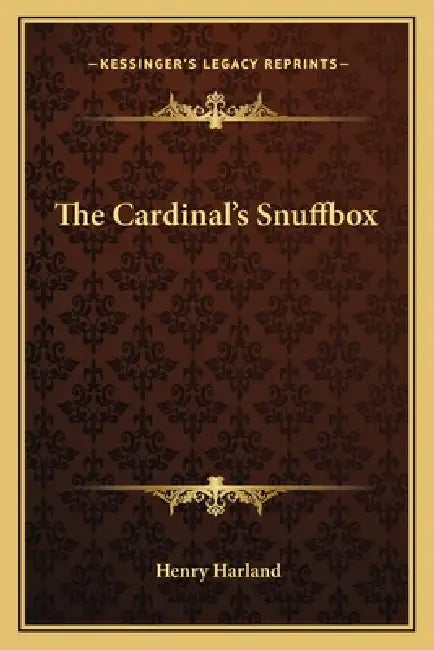 The Cardinal's Snuffbox by Henry Harland