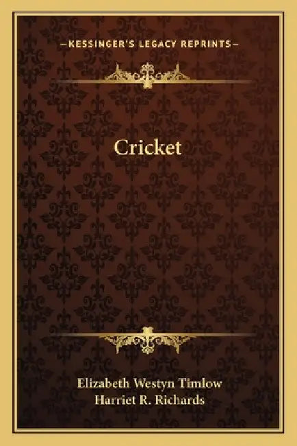 Cricket by Elizabeth Westyn Timlow, Harriet R. Richards