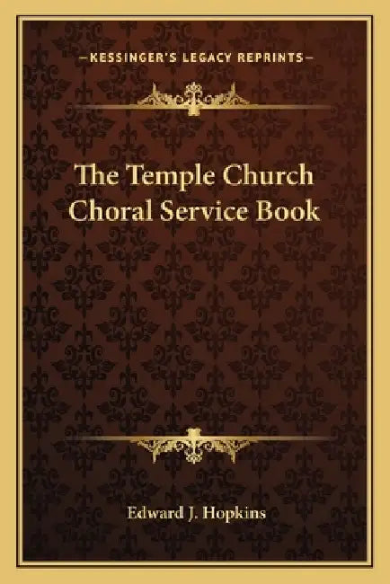 The Temple Church Choral Service Book by Edward J. Hopkins