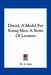 Daniel, A Model For Young Men: A Series Of Lectures by W. A. Scott