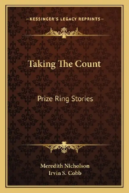 Taking The Count: Prize Ring Stories by Meredith Nicholson, Irvin S. Cobb